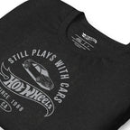 Hot Wheels Still Plays with Hot Wheels Cars Black T-Shirt