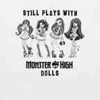 Monster High Still Plays with Monster High Dolls White T-Shirt