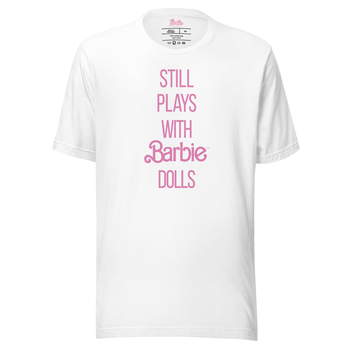 Barbie Still Plays with Barbie Dolls White T-Shirt
